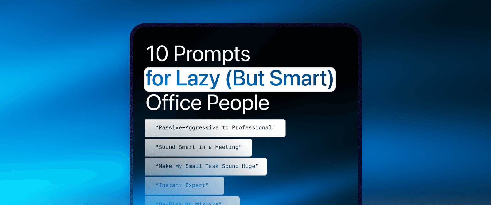 10 AI Prompts for Lazy (But Smart) Office People